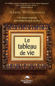 Picture of Le tableau de vie - Une histoire inspirante pour réaliser la vie de vos rêves