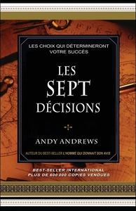 Picture of Les sept décisions - Les choix qui détermineront votre succès