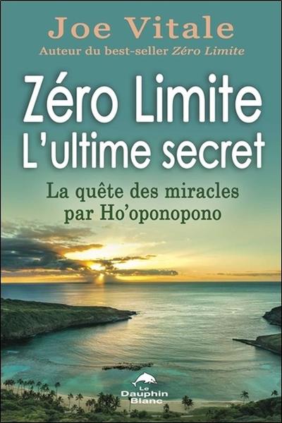 Picture of Zéro Limite - L'ultime secret - La quête des miracles par Ho'oponopono