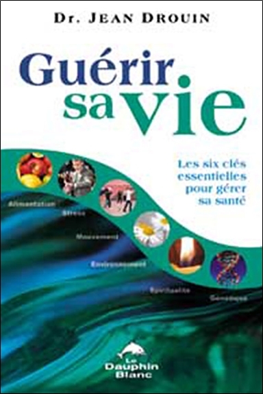 Image de Guérir sa vie - Les 6 clés essentielles gérer santé