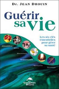 Image de Guérir sa vie - Les 6 clés essentielles gérer santé