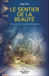 Image de Le sentier de la beauté - Sur les pas de la sagesse amérindienne