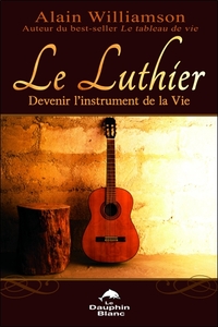 Picture of Le Luthier - Devenir l'instrument de la Vie