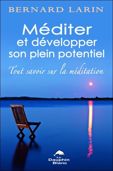 Picture of Méditer et développer son plein potentiel - Tout savoir sur la méditation