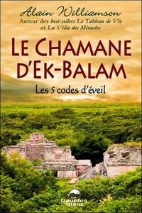 Picture of Le chamane d'Ek-Balam - Les 5 codes d'éveil
