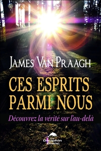 Image de Ces esprits parmi nous - Découvrez la vérité sur l'au-delà