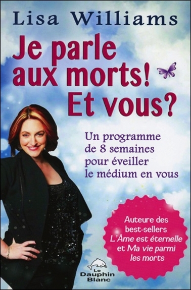 Image de Je parle aux morts ! Et vous ? Un programme de 8 semaines pour éveiller le médium en vous