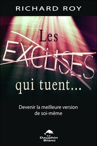 Picture of Les excuses qui tuent... Devenir la meilleure version de soi-même