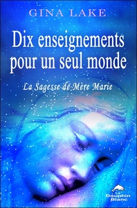 Picture of Dix enseignements pour un seul monde - La Sagesse de Mère Marie