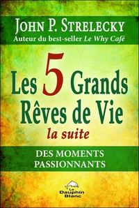 Picture of Les 5 Grands Rêves de Vie - La suite - Des moments passionnants