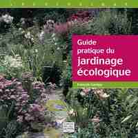 Image de GUIDE PRATIQUE DU JARDINAGE ECOLOGIQUE