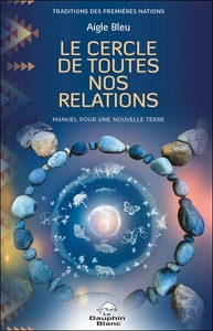 Picture of Le Cercle de toutes nos relations - Manuel pour une nouvelle Terre
