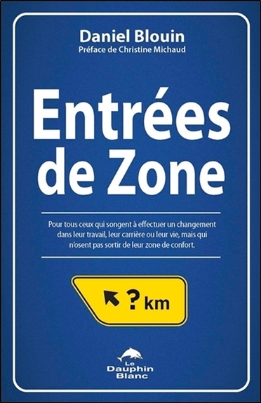 Picture of Entrées de Zone - Pour tous ceux qui songent à effectuer un changement dans leur travail...
