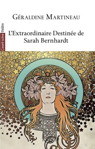 Picture of L'extraordinaire destinée de Sarah Bernhardt