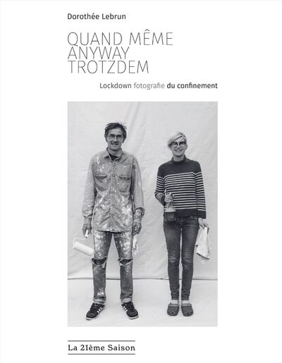Image de QUAND MEME / ANYWAY / TROTZDEM - LOCKDOWN FOTOGRAFIE DU CONFINEMENT - EDITION MULTILINGUE