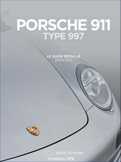 Image de Porsche 911 type 997 – Le Guide détaillé – 2004-2012