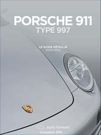 Image de Porsche 911 type 997 – Le Guide détaillé – 2004-2012