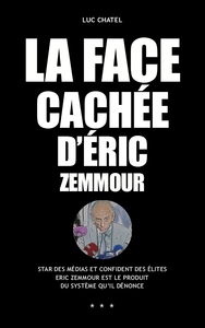 Image de LA FACE CACHEE D'ERIC ZEMMOUR