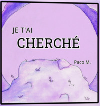 Image de Je t’ai cherché