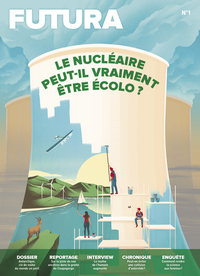 Image de Le Mag Futura N°1 : Le nucléaire peut-il vraiment être écolo ? - Janvier 2023