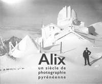 Image de Alix, un siècle de photographie pyrénéenne