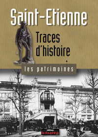 Picture of Saint-Etienne traces d'histoire