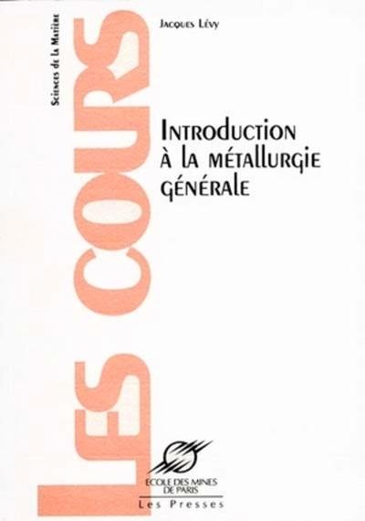 Image de Introduction à la métallurgie générale