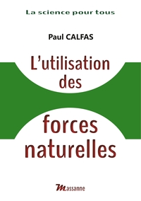 Picture of L'utilisation des forces naturelles