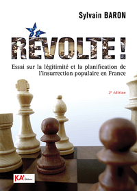 Picture of RéVOLTE ! - ESSAI SUR LA LéGITIMITé ET LA PLANIFICATION DE L’INSURRECTION POPULAIRE EN FRANCE