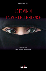 Image de Le Féminin, La Mort Et Le Silence - Approche Psychanalytique De Quelques Hadiths Du Messager