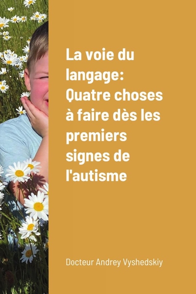 Picture of La voie du langage: Quatre choses à faire dès les premiers signes de l'autisme