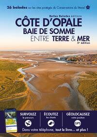 Picture of COTE D OPALE BAIE DE SOMME ENTRE TERRE & MER (5EME ED) : 26 BALADES SUR LES SITES PROTEGES DU CONSER