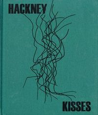 Image de Stephen Gill Hackney Kisses /anglais