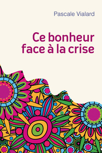 Picture of CE BONHEUR FACE A LA CRISE
