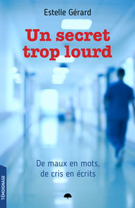 Picture of Un secret trop lourd. De maux en mots, de cris en écrits