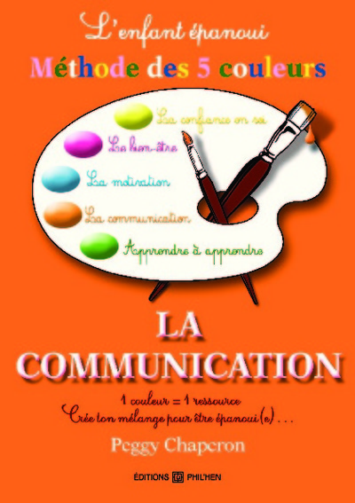 Image de L'enfant épanoui :la méthode des 5 couleurs : la communication