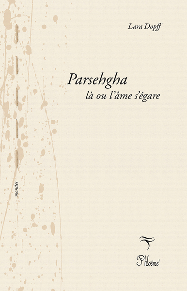Picture of Parsehgha, là où l'âme s'égare