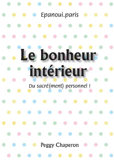 Picture of Le bonheur intérieur: du sacré(ment) personnel !