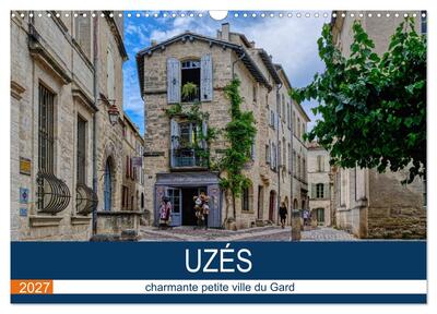 Image de Uzès - charmante petite ville du Gard (Calendrier mural 2027 DIN A3 vertical), CALVENDO calendrier mensuel