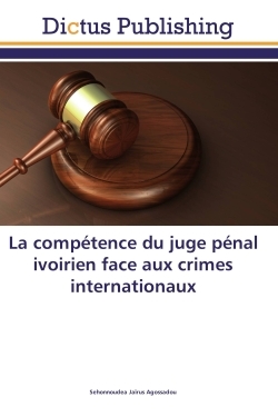 Image de La compétence du juge pénal ivoirien face aux crimes internationaux