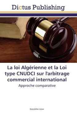 Picture of La loi Algérienne et la Loi type CNUDCI sur l'arbitrage commercial international