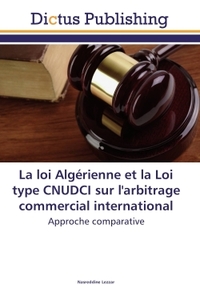 Picture of La loi Algérienne et la Loi type CNUDCI sur l'arbitrage commercial international