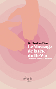 Image de Le Massage de tête du Dr Wu - La thérapie anti-âge et holistique
