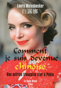 Picture of Comment je suis devenue chinoise - Une actrice française star à Pékin