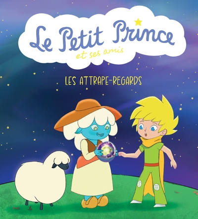 Picture of Le Petit Prince et ses amis : Les attrape-regards