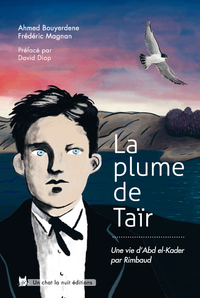 Image de La plume de Taïr : Une vie d'Abd el-Kader par Rimbaud
