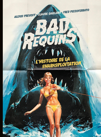 Image de BAD REQUINS, L'HISTOIRE DE LA SHARKSPLOITATION - version standard