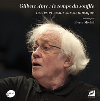 Picture of Gilbert Amy : le temps du souffle