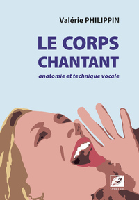 Image de Le Corps chantant anatomie et technique vocale