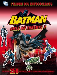 Picture of DC COMICS: L'ALBUM DES AUTOCOLLANTS BATMAN N°1 AMIS OU ENNEMIS